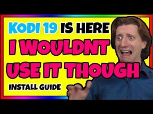 Read more about the article 👉How to install KODI 19. I wouldn't bother though….👈